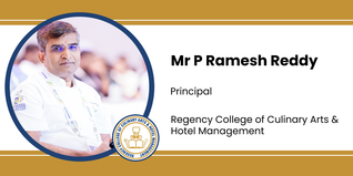 Regency College of Culinary Arts and Hotel Management, Principal: Mr P Ramesh Reddy Interview